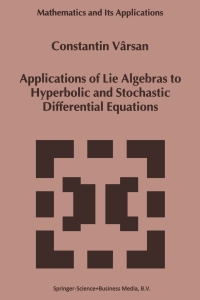 Imagen de portada: Applications of Lie Algebras to Hyperbolic and Stochastic Differential Equations 9789401059701