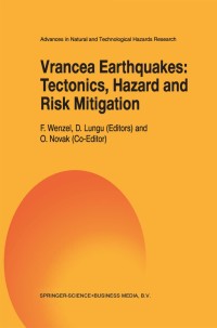 Cover image: Vrancea Earthquakes: Tectonics, Hazard and Risk Mitigation 1st edition 9780792352839