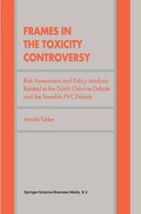 Cover image: Frames in the Toxicity Controversy 9789401059985