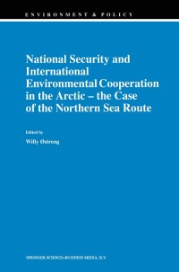 Imagen de portada: National Security and International Environmental Cooperation in the Arctic — the Case of the Northern Sea Route 1st edition 9780792355281