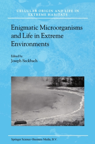Cover image: Enigmatic Microorganisms and Life in Extreme Environments 1st edition 9780792354925