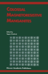 Immagine di copertina: Colossal Magnetoresistive Manganites 1st edition 9781402018442
