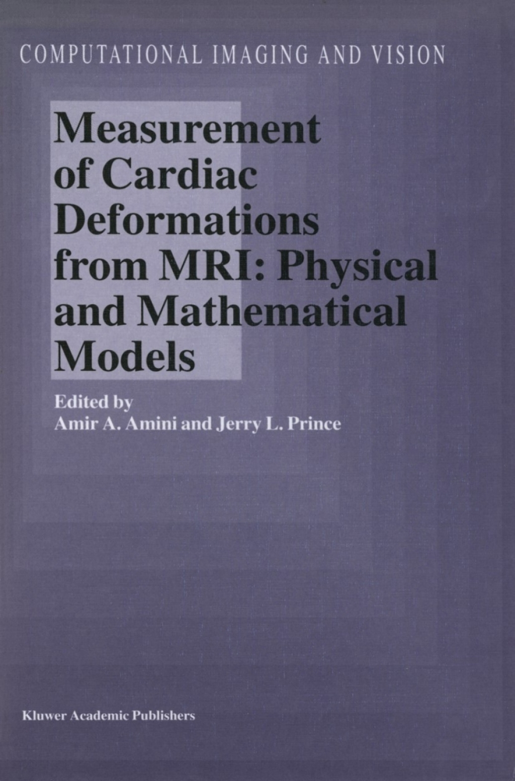 Measurement of Cardiac Deformations from MRI: Physical and Mathematical Models 1st Edition