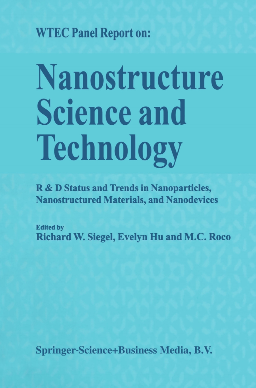 Nanostructure Science and Technology R & D Status and Trends in Nanoparticles, Nanostructured Materials and Nanodevices 1st Edition