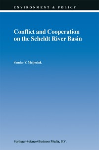 Cover image: Conflict and Cooperation on the Scheldt River Basin 9780792356509