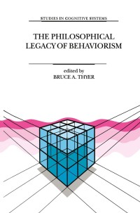 Titelbild: The Philosophical Legacy of Behaviorism 1st edition 9789048152315