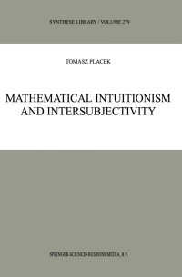 Titelbild: Mathematical Intuitionism and Intersubjectivity 9780792356301