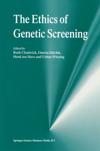 Cover image: The Ethics of Genetic Screening 1st edition 9780792356141