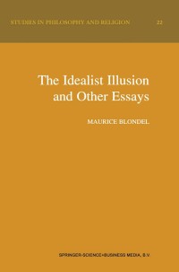 Imagen de portada: The Idealist Illusion and Other Essays 9780792366546