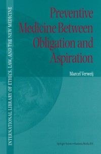 Cover image: Preventive Medicine between Obligation and Aspiration 9780792366911