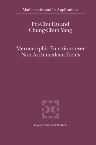 صورة الغلاف: Meromorphic Functions over Non-Archimedean Fields 9780792365327
