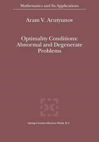 صورة الغلاف: Optimality Conditions: Abnormal and Degenerate Problems 9780792366553
