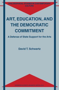 Imagen de portada: Art, Education, and the Democratic Commitment 9780792362920