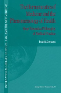 Cover image: The Hermeneutics of Medicine and the Phenomenology of Health 9789048156320