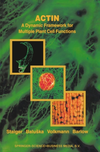 Cover image: Actin: A Dynamic Framework for Multiple Plant Cell Functions 1st edition 9780792364122