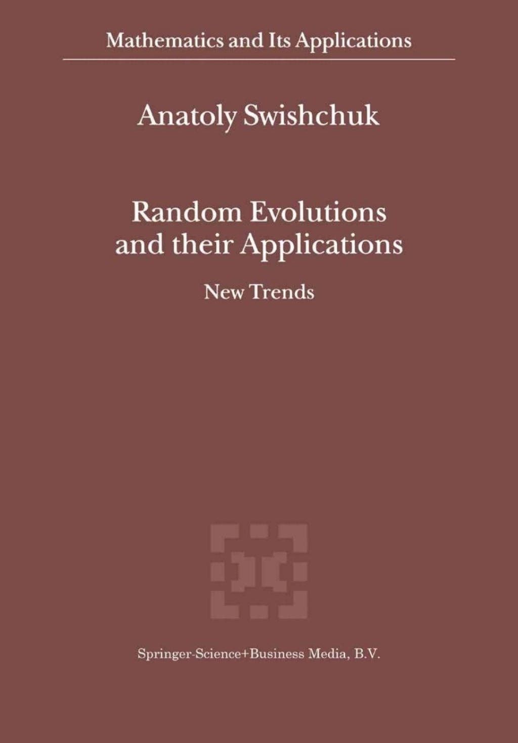 Random Evolutions and their Applications New Trends
