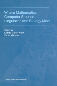 Imagen de portada: Where Mathematics, Computer Science, Linguistics and Biology Meet 1st edition 9780792366935