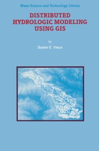 Imagen de portada: Distributed Hydrologic Modeling Using GIS 9789401597128