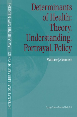 Imagen de portada: Determinants of Health: Theory, Understanding, Portrayal, Policy 9781402008092