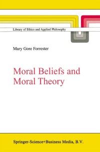 Immagine di copertina: Moral Beliefs and Moral Theory 9789048160518