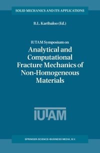 صورة الغلاف: IUTAM Symposium on Analytical and Computational Fracture Mechanics of Non-Homogeneous Materials 1st edition 9781402005107