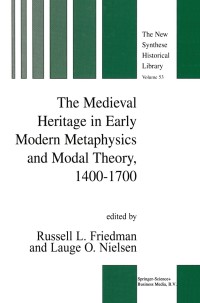 صورة الغلاف: The Medieval Heritage in Early Modern Metaphysics and Modal Theory, 1400–1700 1st edition 9789048164271