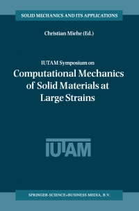 Titelbild: IUTAM Symposium on Computational Mechanics of Solid Materials at Large Strains 1st edition 9781402011702