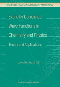 Cover image: Explicitly Correlated Wave Functions in Chemistry and Physics 1st edition 9781402016745
