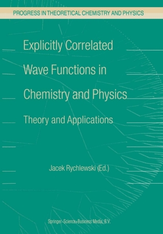 Cover image: Explicitly Correlated Wave Functions in Chemistry and Physics 1st edition 9781402016745