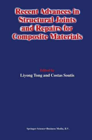 Titelbild: Recent Advances in Structural Joints and Repairs for Composite Materials 1st edition 9781402013812