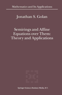Cover image: Semirings and Affine Equations over Them 9789048163106