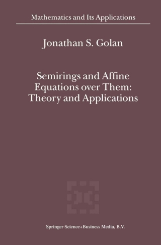 Cover image: Semirings and Affine Equations over Them 9789048163106