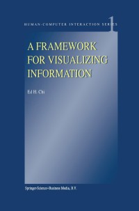 Imagen de portada: A Framework for Visualizing Information 9781402005893