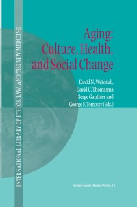 Cover image: Aging: Culture, Health, and Social Change 1st edition 9781402001802