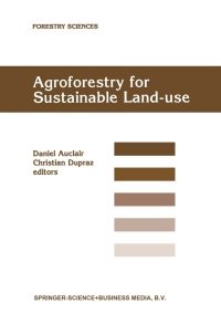 Imagen de portada: Agroforestry for Sustainable Land-Use Fundamental Research and Modelling with Emphasis on Temperate and Mediterranean Applications 1st edition 9780792357995