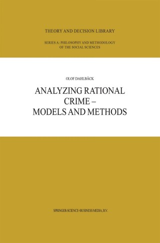 Imagen de portada: Analyzing Rational Crime — Models and Methods 9781402016578