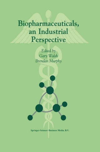表紙画像: Biopharmaceuticals, an Industrial Perspective 1st edition 9780792357469