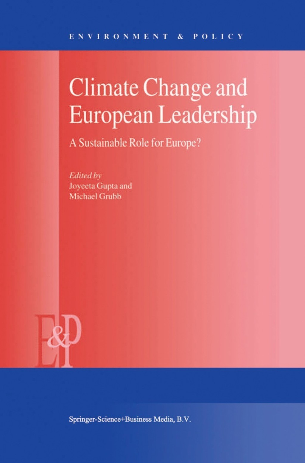 Climate Change and European Leadership A Sustainable Role for Europe? 1st Edition