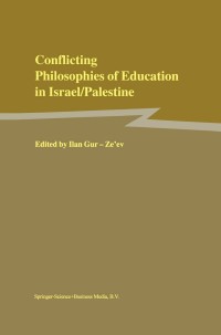 Cover image: Conflicting Philosophies of Education in Israel/Palestine 1st edition 9780792367390