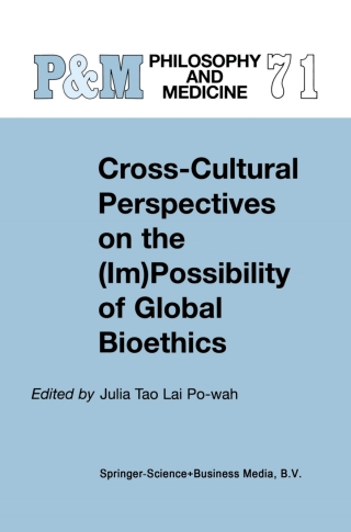 صورة الغلاف: Cross-Cultural Perspectives on the (Im)Possibility of Global Bioethics 1st edition 9781402004988