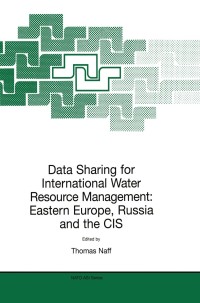 Cover image: Data Sharing for International Water Resource Management: Eastern Europe, Russia and the CIS 1st edition 9780792359173