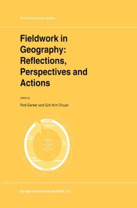 Omslagafbeelding: Fieldwork in Geography: Reflections, Perspectives and Actions 1st edition 9780792363293