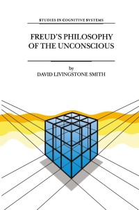 Cover image: Freud’s Philosophy of the Unconscious 9780792358824