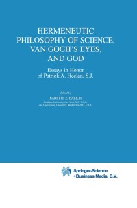 Cover image: Hermeneutic Philosophy of Science, Van Gogh’s Eyes, and God 1st edition 9781402002342