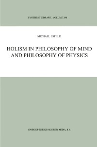 Cover image: Holism in Philosophy of Mind and Philosophy of Physics 9780792370031