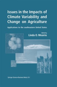 Omslagafbeelding: Issues in the Impacts of Climate Variability and Change on Agriculture 1st edition 9781402016189