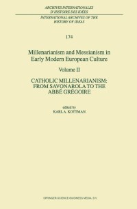 Cover image: Millenarianism and Messianism in Early Modern European Culture 1st edition 9780792368496