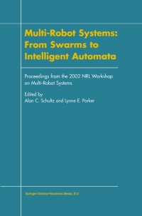表紙画像: Multi-Robot Systems: From Swarms to Intelligent Automata 1st edition 9781402006791
