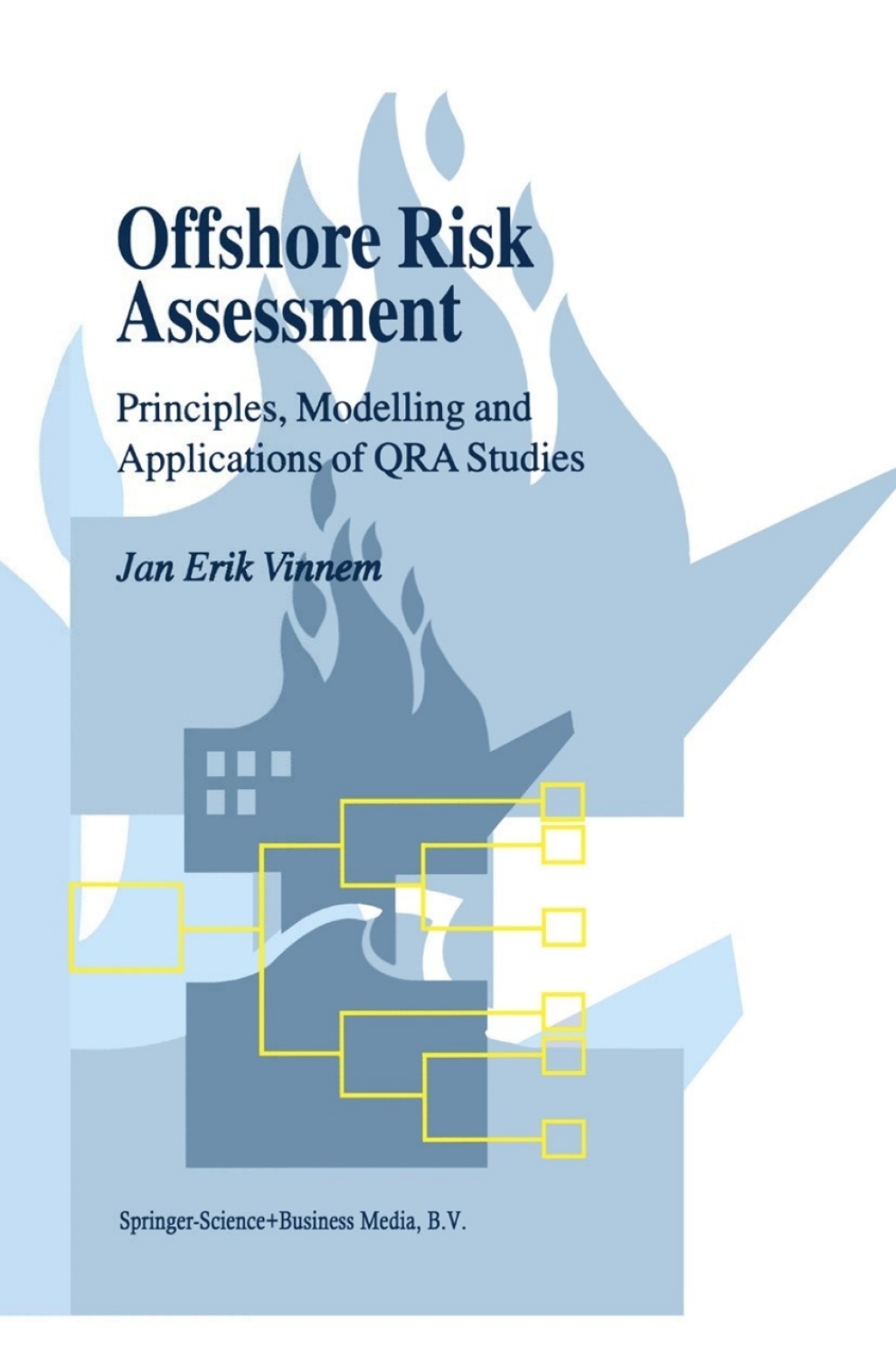 Offshore Risk Assessment Principles, Modelling and Applications of QRA Studies