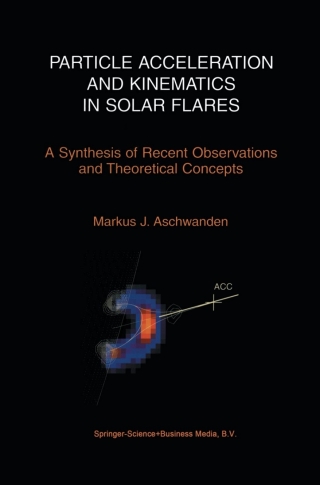 Cover image: Particle Acceleration and Kinematics in Solar Flares 9781402007255